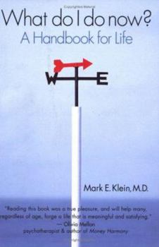 Paperback What Do I Do Now? A Handbook For Life Book