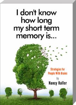 Paperback I don't know how long my short term memory is...: Strategies for People With Brains Book