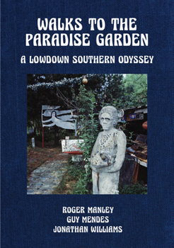 Hardcover Walks to the Paradise Garden: A Lowdown Southern Odyssey Book