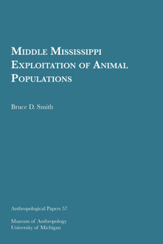 Paperback Middle Mississippi Exploitation of Animal Populations: Volume 57 Book