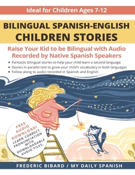 Paperback Bilingual Spanish-English Children Stories: Raise your kid to be bilingual with free audio recorded by native Spanish speakers Book
