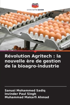 Révolution Agritech: la nouvelle ère de gestion de la bioagro-industrie (French Edition)