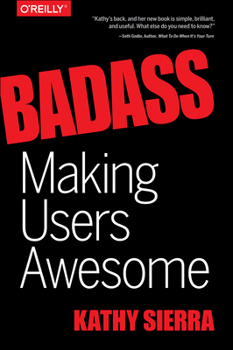 Paperback Badass: Making Users Awesome Book