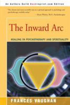 Paperback The Inward Arc: Healing in Psychotherapy and Spirituality Book