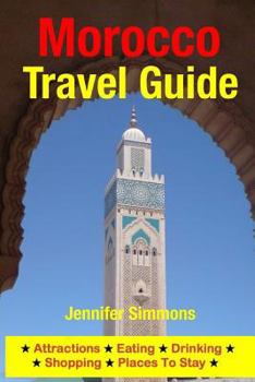 Paperback Morocco Travel Guide: Attractions, Eating, Drinking, Shopping & Places To Stay Book