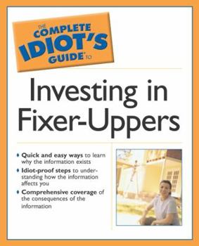 Paperback The Complete Idiot's Guide to Investing in Fixer-Uppers Book