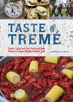 Hardcover Taste of Tremé: Creole, Cajun, and Soul Food from New Orleans' Famous Neighborhood of Jazz Book