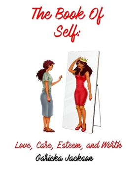Paperback The Book Of Self: Love, Care, Self Esteem, and Worth Book