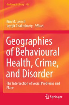 Paperback Geographies of Behavioural Health, Crime, and Disorder: The Intersection of Social Problems and Place Book