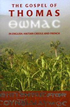 Paperback The Gospel of Thomas in English, Haitian Creole and French Book
