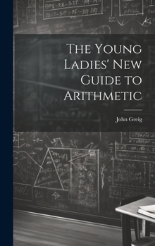 Hardcover The Young Ladies' New Guide to Arithmetic Book