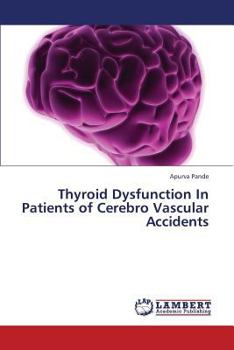 Paperback Thyroid Dysfunction In Patients of Cerebro Vascular Accidents Book