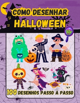 Como Desenhar Halloween: 100 Desenhos Fáceis Passo a Passo Assustadores e Divertidos para Crianças para o Dia das Bruxas (Portuguese Edition)