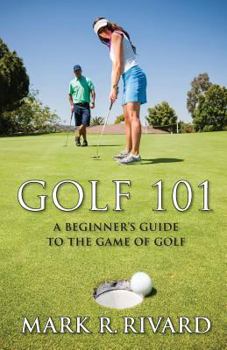 Paperback Golf 101. a Beginner's Guide to the Game of Golf Book