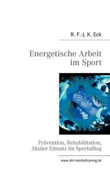 Paperback Energetische Arbeit im Sport: Prävention, Reha, Akuter Einsatz [German] Book