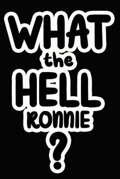 Paperback What the Hell Ronnie?: College Ruled Composition Book