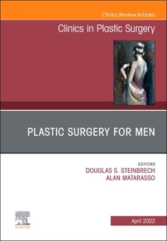 Hardcover Plastic Surgery for Men, an Issue of Clinics in Plastic Surgery: Volume 49-2 Book