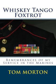 Paperback Whiskey Tango Foxtrot: Remembrances of my Service in the Marines Book