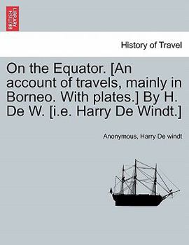 On the Equator. by H. de W