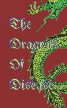 Paperback The Dragons Of Disease Book
