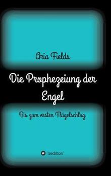 Hardcover Die Prophezeiung der Engel [German] Book