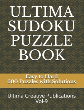 Paperback Ultima Sudoku Puzzle Book: Easy to Hard 600 Puzzles with Solutions Book