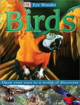 Hardcover Eye Wonder: Birds: Open Your Eyes to a World of Discovery Book