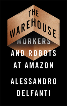 Paperback The Warehouse: Workers and Robots at Amazon Book