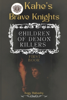 Kahe's Brave Knights: Children of Demon Killers