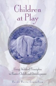 Paperback Children at Play: Using Waldorf Principles to Foster Childhood Development Book