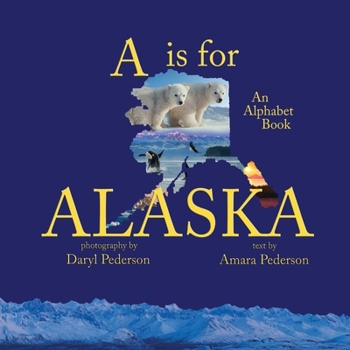 Paperback A Is For Alaska: An Alphabet Book