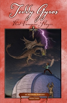 Paperback Teddy Gyros: Kid Vampire Slayer, Book Three: The Final Fight Book