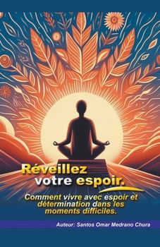 Réveillez votre espoir. (French Edition)