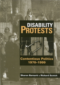 Hardcover Disability Protests: Contentious Politics, 1970 - 1999 Book