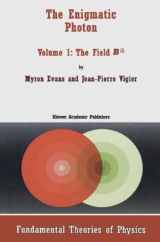 Paperback The Enigmatic Photon: Volume 1: The Field B(3) Book