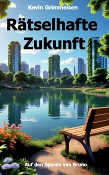 Paperback Rätselhafte Zukunft: Auf den Spuren von Bruno [German] Book