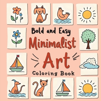 Minimalist Coloring Book for Adults: Minimalist Art Colouring Book for Adults, Large Print Simple Coloring Books