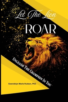 Paperback Let The Lion Roar "Unleash The Champion In You" Book
