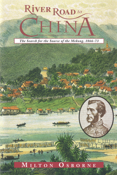 Paperback River Road to China: The Search for the Source of the Mekong, 1866-73 Book