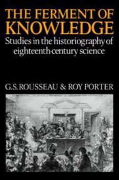 Hardcover The Ferment of Knowledge: Studies in the Historiography of Eighteenth-Century Science Book