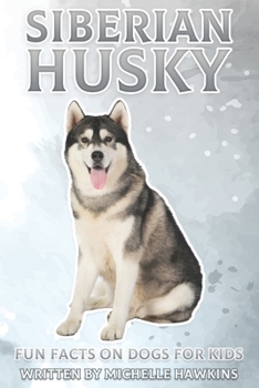 Paperback Siberian Husky: Fun Facts on Dogs for Kids #18 Book