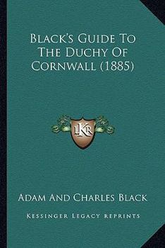 Paperback Black's Guide To The Duchy Of Cornwall (1885) Book