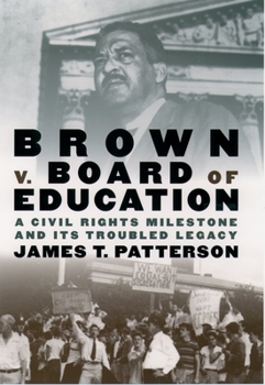 Brown v. Board of Education: A Civil Rights Milestone and Its Troubled Legacy - Book  of the Pivotal Moments in American History