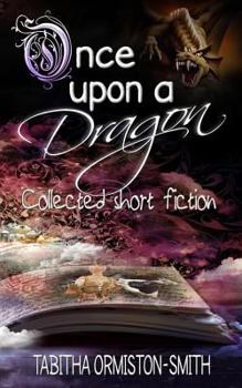 Paperback Once Upon A Dragon: Collected Short Fiction Book