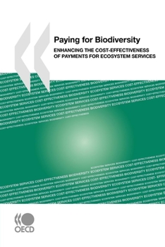 Paying for Biodiversity: Enhancing the Cost-Effectiveness of Payments for Ecosystem Services