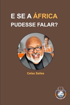 Paperback E SE A ÁFRICA PUDESSE FALAR? - Celso Salles: Coleção África [Portuguese] Book