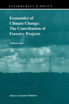Paperback Economics of Climate Change: The Contribution of Forestry Projects Book
