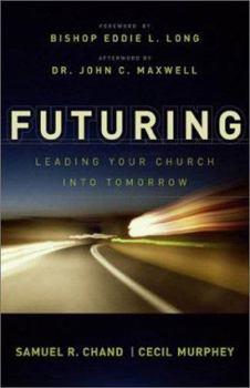 Hardcover Futuring: Leading Your Church Into Tomorrow Book