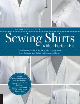 Paperback Sewing Shirts with a Perfect Fit: The Ultimate Guide to Fit, Style, and Construction from Collared and Cuffed to Blouses and Tunics Book