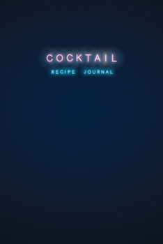 Paperback Cocktail recipe journal: Unique home bartender recipe log book to write in Book